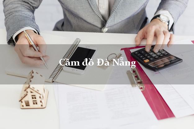 Cầm đồ Đà Nẵng Cầm đồ Đà Nẵng