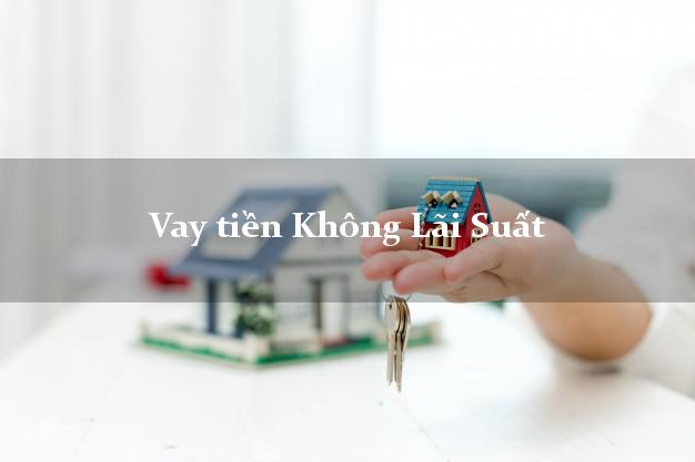 Vay tiền Không Lãi Suất