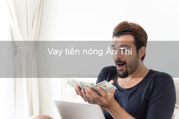Vay tiền nóng Ân Thi Hưng Yên Vay tiền nóng Ân Thi Hưng Yên