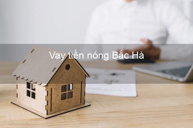 Vay tiền nóng Bắc Hà Lào Cai Vay tiền nóng Bắc Hà Lào Cai
