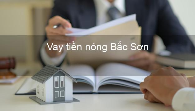 Vay tiền nóng Bắc Sơn Lạng Sơn Vay tiền nóng Bắc Sơn Lạng Sơn