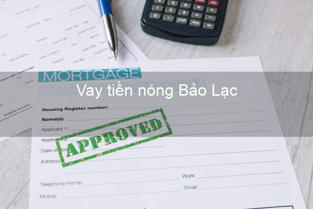 Vay tiền nóng Bảo Lạc Cao Bằng