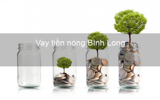 Vay tiền nóng Bình Long Bình Phước Vay tiền nóng Bình Long Bình Phước