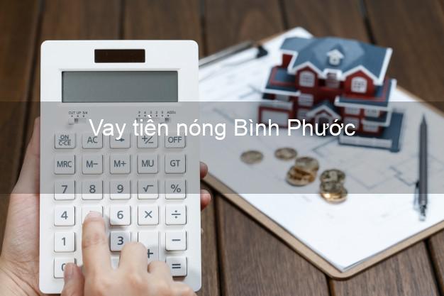 Vay tiền nóng Bình Phước