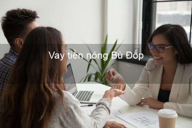 Vay tiền nóng Bù Đốp Bình Phước Vay tiền nóng Bù Đốp Bình Phước