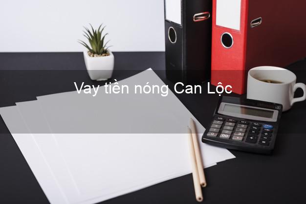 Vay tiền nóng Can Lộc Hà Tĩnh Vay tiền nóng Can Lộc Hà Tĩnh