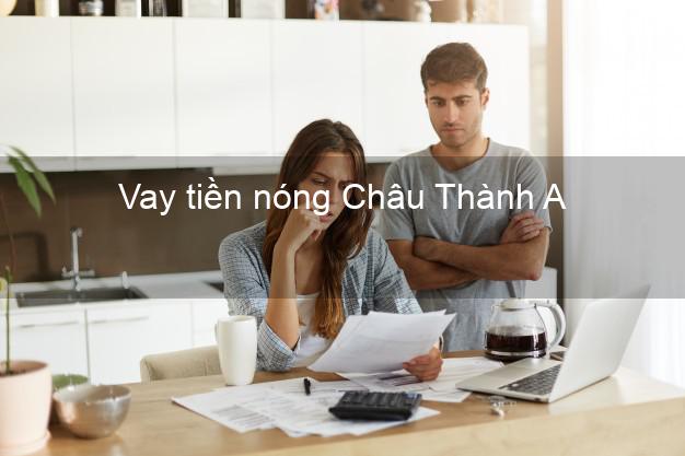 Vay tiền nóng Châu Thành A Hậu Giang Vay tiền nóng Châu Thành A Hậu Giang