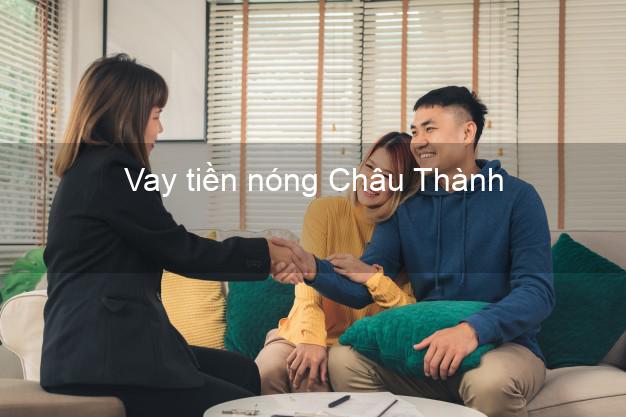 Vay tiền nóng Châu Thành Tây Ninh Vay tiền nóng Châu Thành Tây Ninh