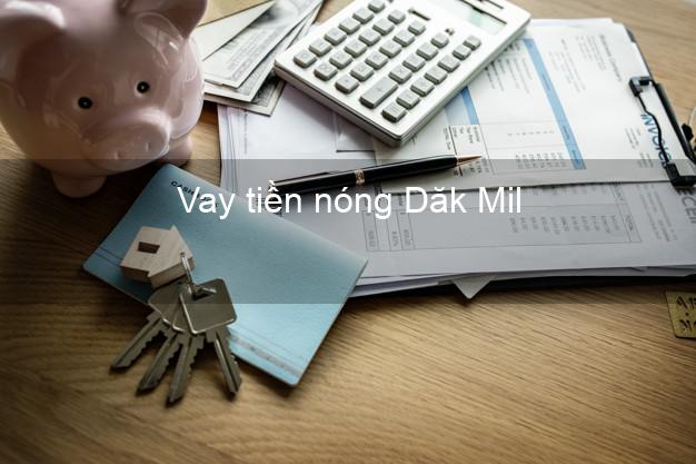 Vay tiền nóng Dăk Mil Đắk Nông Vay tiền nóng Dăk Mil Đắk Nông