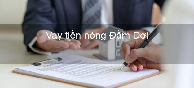 Vay tiền nóng Đầm Dơi Cà Mau Vay tiền nóng Đầm Dơi Cà Mau