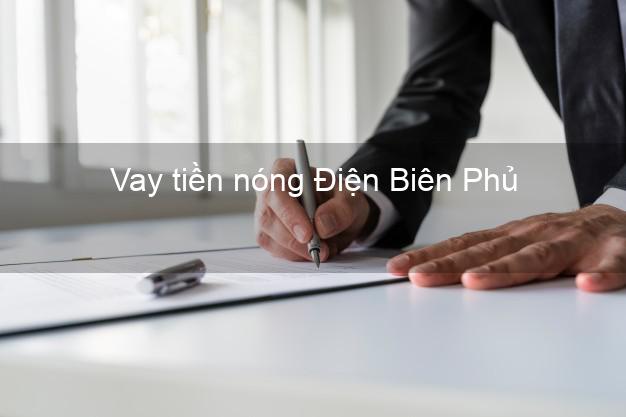 Vay tiền nóng Điện Biên Phủ Điện Biên Vay tiền nóng Điện Biên Phủ Điện Biên
