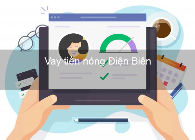 Vay tiền nóng Điện Biên Vay tiền nóng Điện Biên