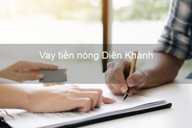 Vay tiền nóng Diên Khánh Khánh Hòa Vay tiền nóng Diên Khánh Khánh Hòa