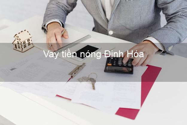 Vay tiền nóng Định Hóa Thái Nguyên Vay tiền nóng Định Hóa Thái Nguyên