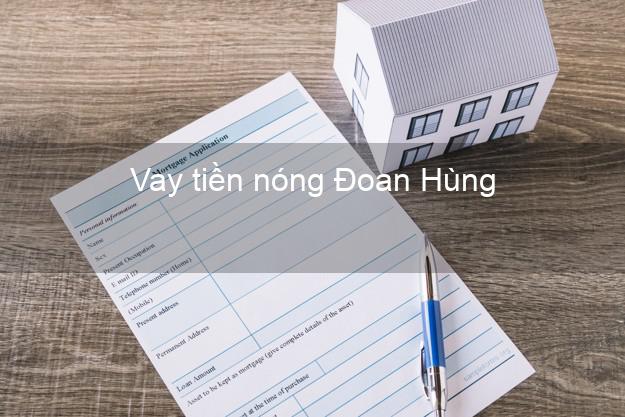 Vay tiền nóng Đoan Hùng Phú Thọ Vay tiền nóng Đoan Hùng Phú Thọ