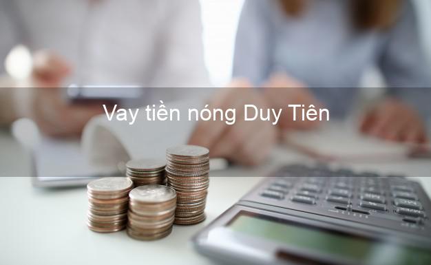 Vay tiền nóng Duy Tiên Hà Nam Vay tiền nóng Duy Tiên Hà Nam