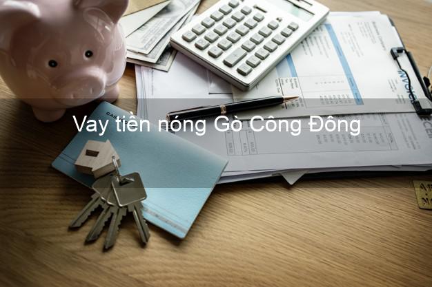 Vay tiền nóng Gò Công Đông Tiền Giang Vay tiền nóng Gò Công Đông Tiền Giang