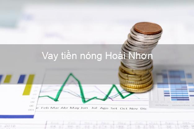 Vay tiền nóng Hoài Nhơn Bình Định Vay tiền nóng Hoài Nhơn Bình Định