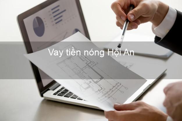 Vay tiền nóng Hội An Quảng Nam Vay tiền nóng Hội An Quảng Nam