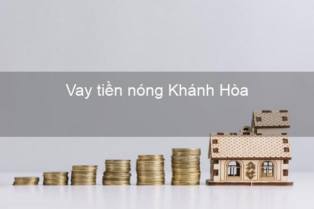 Vay tiền nóng Khánh Hòa