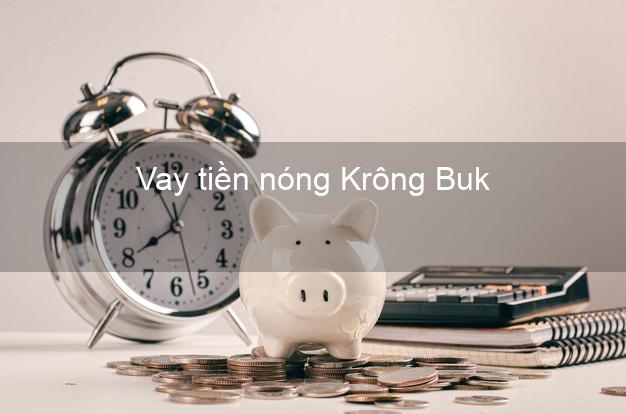 Vay tiền nóng Krông Buk Đắk Lắk Vay tiền nóng Krông Buk Đắk Lắk