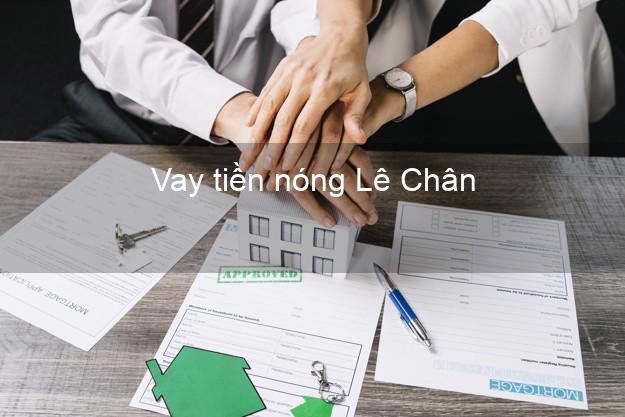 Vay tiền nóng Lê Chân Hải Phòng Vay tiền nóng Lê Chân Hải Phòng