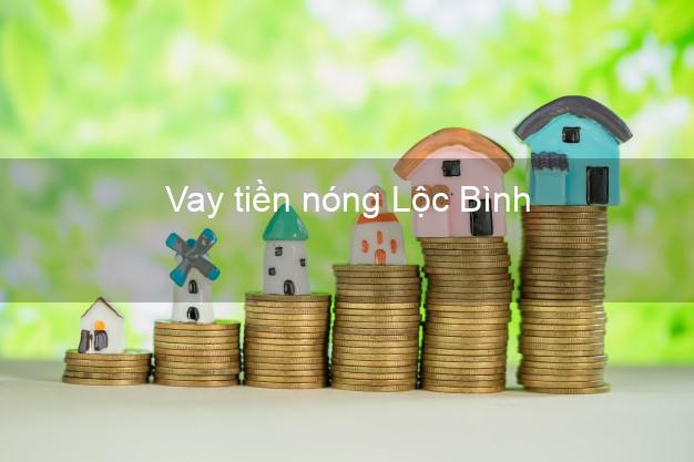 Vay tiền nóng Lộc Bình Lạng Sơn Vay tiền nóng Lộc Bình Lạng Sơn