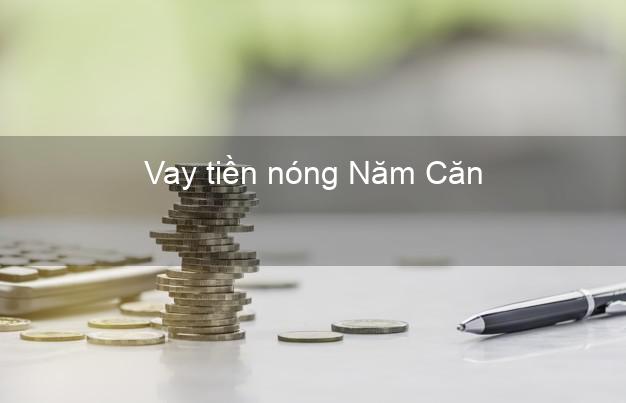 Vay tiền nóng Năm Căn Cà Mau Vay tiền nóng Năm Căn Cà Mau