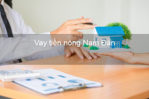 Vay tiền nóng Nam Đàn Nghệ An Vay tiền nóng Nam Đàn Nghệ An