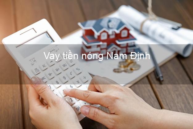 Vay tiền nóng Nam Định Vay tiền nóng Nam Định