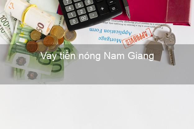 Vay tiền nóng Nam Giang Quảng Nam Vay tiền nóng Nam Giang Quảng Nam
