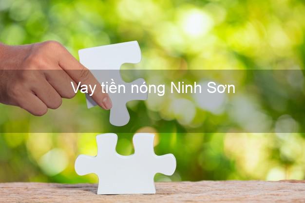 Vay tiền nóng Ninh Sơn Ninh Thuận Vay tiền nóng Ninh Sơn Ninh Thuận