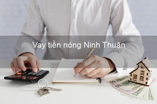 Vay tiền nóng Ninh Thuận Vay tiền nóng Ninh Thuận