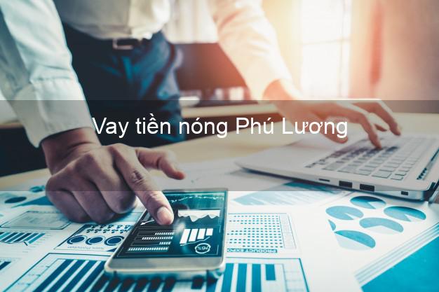 Vay tiền nóng Phú Lương Thái Nguyên Vay tiền nóng Phú Lương Thái Nguyên