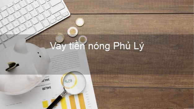 Vay tiền nóng Phủ Lý Hà Nam Vay tiền nóng Phủ Lý Hà Nam
