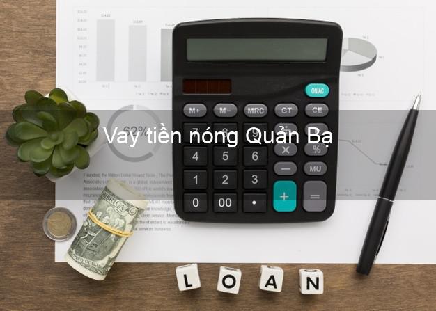 Vay tiền nóng Quản Bạ Hà Giang Vay tiền nóng Quản Bạ Hà Giang