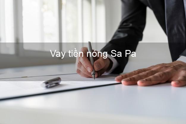 Vay tiền nóng Sa Pa Lào Cai Vay tiền nóng Sa Pa Lào Cai