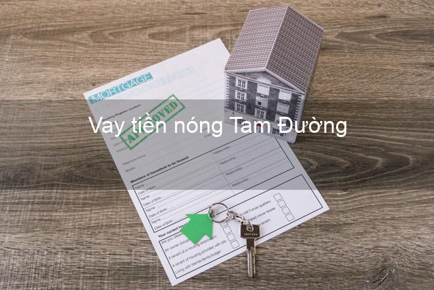 Vay tiền nóng Tam Đường Lai Châu Vay tiền nóng Tam Đường Lai Châu