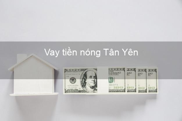 Vay tiền nóng Tân Yên Bắc Giang Vay tiền nóng Tân Yên Bắc Giang