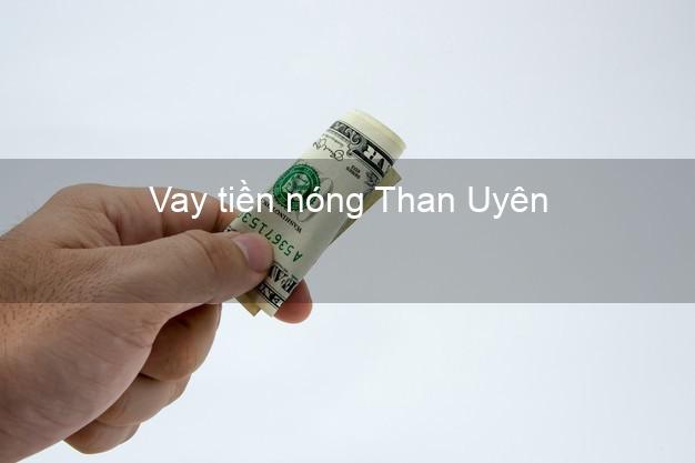 Vay tiền nóng Than Uyên Lai Châu Vay tiền nóng Than Uyên Lai Châu