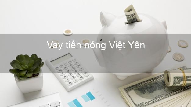Vay tiền nóng Việt Yên Bắc Giang Vay tiền nóng Việt Yên Bắc Giang