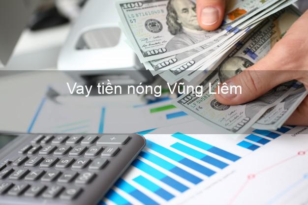Vay tiền nóng Vũng Liêm Vĩnh Long Vay tiền nóng Vũng Liêm Vĩnh Long