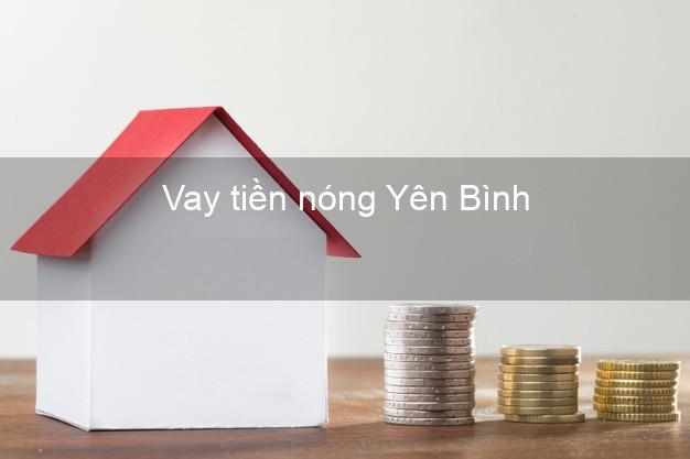 Vay tiền nóng Yên Bình Yên Bái Vay tiền nóng Yên Bình Yên Bái